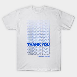 Thank you, F*ck Off (Blue) T-Shirt